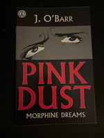 Pink Dust Morphine Dreams J. O'Barr First Print Mature Readers FVF