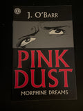Pink Dust Morphine Dreams J. O'Barr First Print Mature Readers FVF