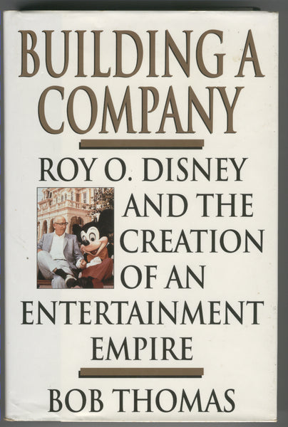 Building A Company Roy O. Disney & The Creation Of An Entertainment Empire 1st Edition HC w/ DJ FN