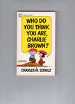 Who Do You Think You Are, Charlie Brown? Paperback Charles Schultz Crest Printing VF