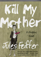 Kill My Mother Graphic Novel Hardcover w/ Dustjacket Jules Feiffer Mature Readers VFNM