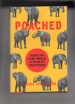 Poached "Inside The Dark World Of Wildlife Trafficking" Hardcover w/ DJ First Edition VF