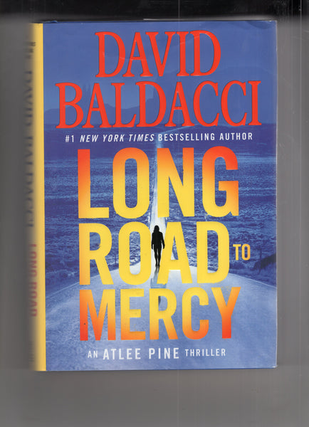 David Baldacci "Long Road To Mercy" An Atlee Pine Thriller First Edition Hardcover w/ DJ FN