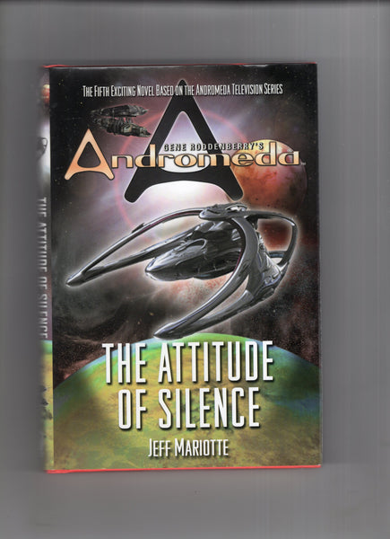 Gene Roddenberry's Andromeda "The Attitude Of Silence" Jeff Matiotte Hardcover w/ DJ VF